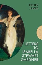 Letters to Isabella Stewart Gardner