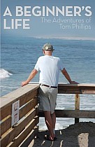 A Beginner's Life: The Adventures of Tom Phillips