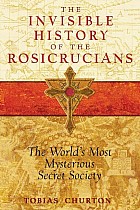 The Invisible History of the Rosicrucians