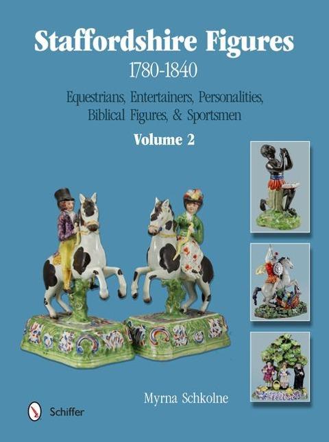 Staffordshire Figures 1780-1840 Volume 2: Equestrians, Entertainers, Personalities, Biblical Figures, & Sportsmen