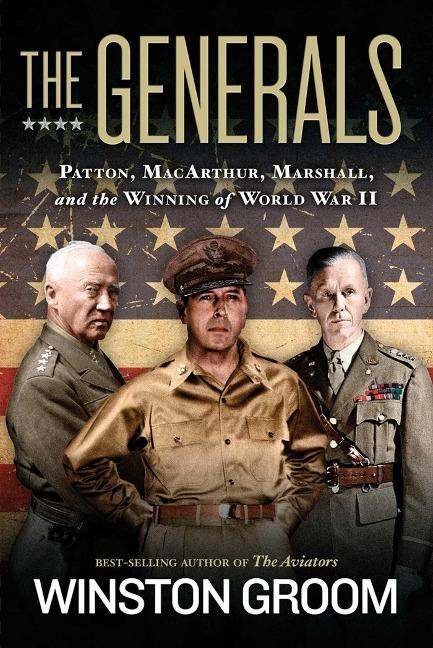 The Generals: Patton, Macarthur, Marshall, and the Winning of World War II