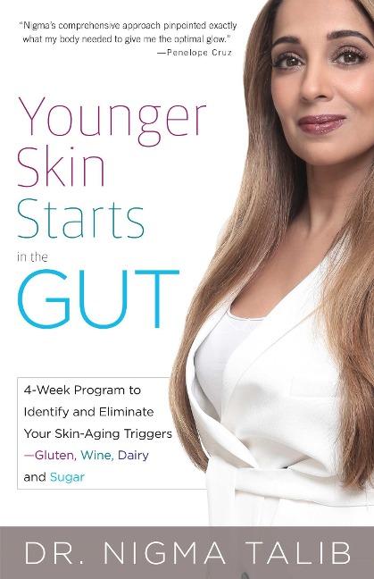 Younger Skin Starts in the Gut: 4-Week Program to Identify and Eliminate Your Skin-Aging Triggers - Gluten, Wine, Dairy, and Sugar