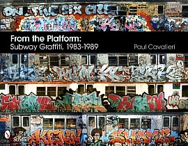 From the Platform: Subway Graffiti, 1983-1989: Subway Graffiti, 1983-1989