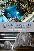 Nuclear Security: The Problems and the Road Ahead