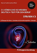 C1 Hören und Schreiben Deutsch-Test für den Beruf - DTB /BSK C1