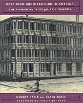 Cast-Iron Architecture in America: The Significance of James Bogardus