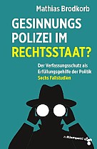 Gesinnungspolizei im Rechtsstaat?