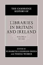 The Cambridge History of Libraries in Britain and Ireland