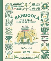 Bandoola: The Great Elephant Rescue