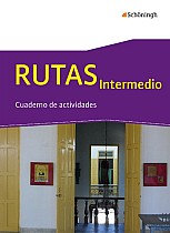 RUTAS Intermedio - Arbeitsbuch für Spanisch als fortgeführte Fremdsprache in der Einführungsphase der gymnasialen Oberstufe in Nordrhein-Westfalen u.a.