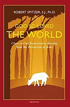 God So Loved the World: Clues to Our Transcendent Destiny from the Revelation of Jesus