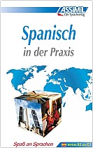 ASSiMiL Spanisch in der Praxis. Fortgeschrittenenkurs für Deutschsprechende. Lehrbuch (Niveau B2-C1)