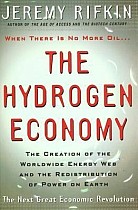 Hydrogen Economy: The Creation of the Worldwide Energy Web and the Redistribution of Power on Earth