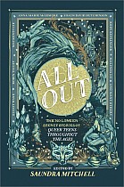 All Out: The No-Longer-Secret Stories of Queer Teens Throughout the Ages