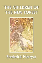 The Children of the New Forest (Yesterday's Classics)