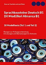 Sprachbausteine Deutsch B1 - Dil Modülleri Almanca B1. 10 Modelltests (Teil 1 und Teil 2)