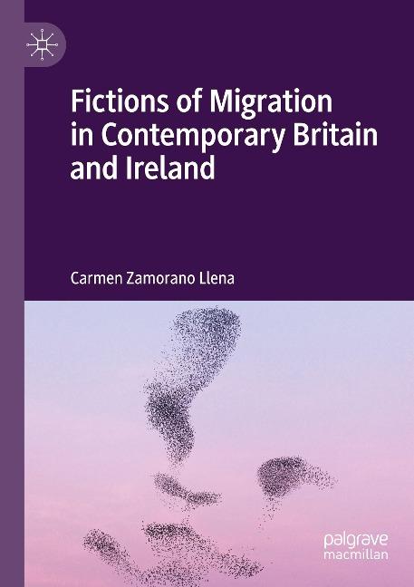 Fictions of Migration in Contemporary Britain and Ireland