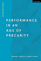 Performance in an Age of Precarity