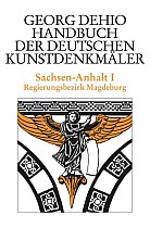 Sachsen-Anhalt 1. Bezirk Magdeburg. Handbuch der Deutschen Kunstdenkmäler