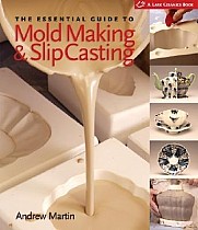 The Essential Guide to Mold Making & Slip Casting