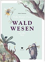 Trolle, Wichtel, Pixies und WALDWESEN aus aller Welt