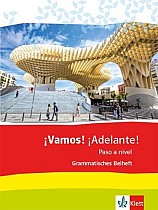 ¡Vamos! ¡Adelante! Paso a nivel. Grammatisches Beiheft 3. Lernjahr (3. FS) / 5. Lernjahr (2. FS)