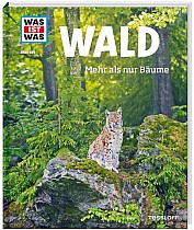 WAS IST WAS Band 134 Wald. Mehr als nur Bäume