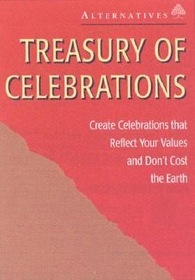 Treasury of Celebrations: Create Celebrations That Reflect Your Values and Don't Cost the Earth