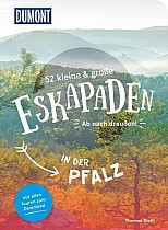 52 kleine & große Eskapaden in der Pfalz