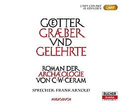 Götter, Gräber und Gelehrte - Sonderausgabe (2 MP3-CDs) (audiobook)