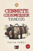 Cennete Gidemezsek Yandik