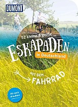 52 kleine & große Eskapaden in Deutschland Mit dem Fahrrad