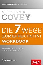 Die 7 Wege zur Effektivität. Workbook