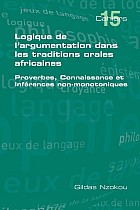 Logique de L'Argumentation Dans Les Traditions Orales Africaines