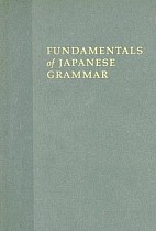 Fundamentals of Japanese Grammar: Comprehensive Acquisition