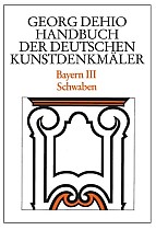 Bayern 3. Schwaben. Handbuch der Deutschen Kunstdenkmäler