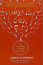 Why Is Sex Fun?: The Evolution of Human Sexuality