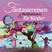 Fantasiereisen & Meditationen für Kinder