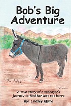 Bob's Big Adventure: The true story of a teenager's journey to find her lost pet burro