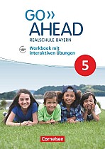 Go Ahead 5. Jahrgangsstufe - Ausgabe für Realschulen in Bayern - Workbook mit interaktiven Übungen auf scook.de