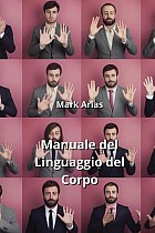 Manuale del Linguaggio del  Corpo