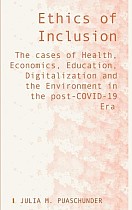 Ethics of Inclusion: The cases of Health, Economics, Education, Digitalization and the Environment in the post-COVID-19 Era