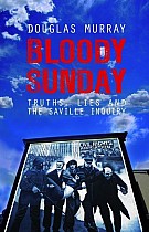 Bloody Sunday: Truths, Lies and the Saville Inquiry