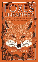 Foxes Unearthed: A Story of Love and Loathing in Modern Britain