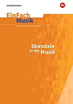 Skandale in der Musik: Jahrgangsstufen 5 - 13