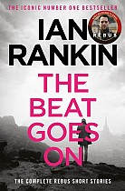 The Beat Goes On: The Complete Rebus Stories