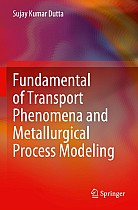 Fundamental of Transport Phenomena and Metallurgical Process Modeling