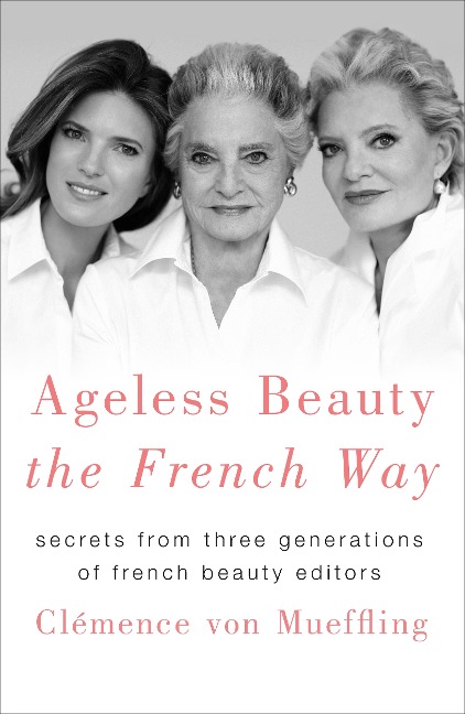 Ageless Beauty the French Way