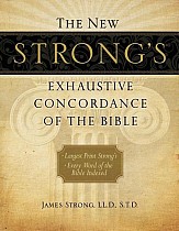 The New Strong's Exhaustive Concordance of the Bible