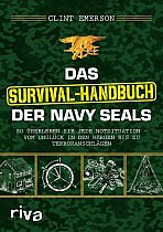 Das Survival-Handbuch der Navy SEALs